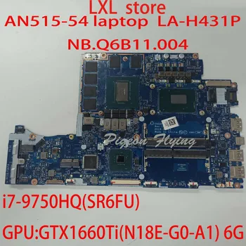 EH50F LA-H431P ACER AN515-54 motininės plokštės NB.Q6B11.004 NBQ6B11004 CPU:I7-9750HQ GPU:GTX1660Ti 6G DDR4 100%bandymo GERAI
